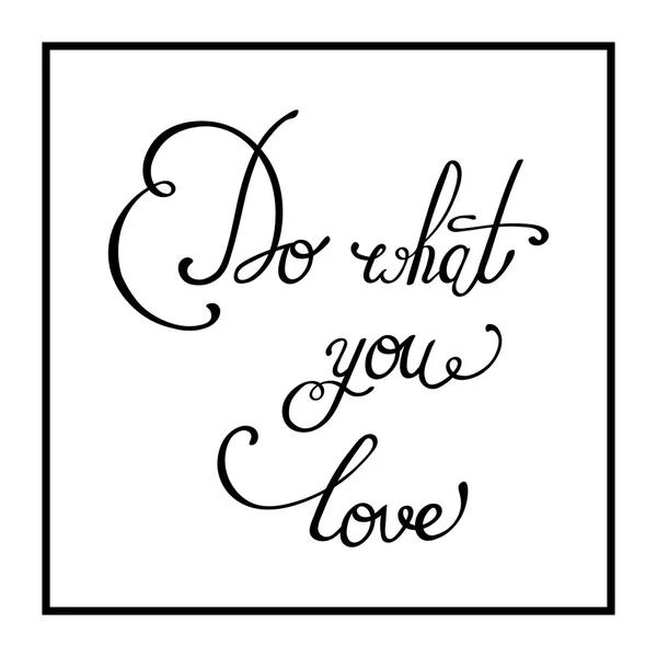 Делай то, что любишь. — стоковый вектор