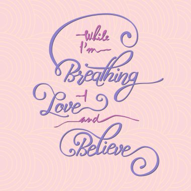 Ben ise m nefes - seviyorum ve inanıyorum.