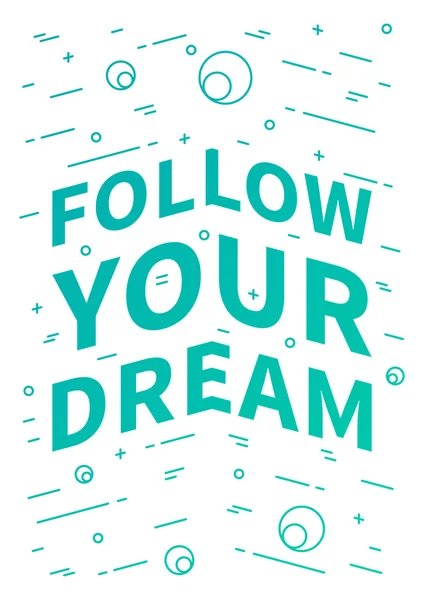 Follow your dream. Inspirational quote — 스톡 벡터
