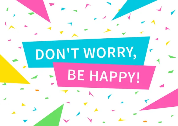 Don't worry, be happy phrase — 图库矢量图片