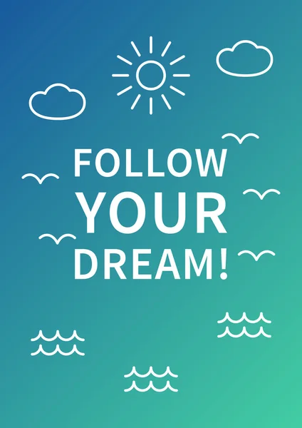 Follow your dream. Inspirational quote — 스톡 벡터