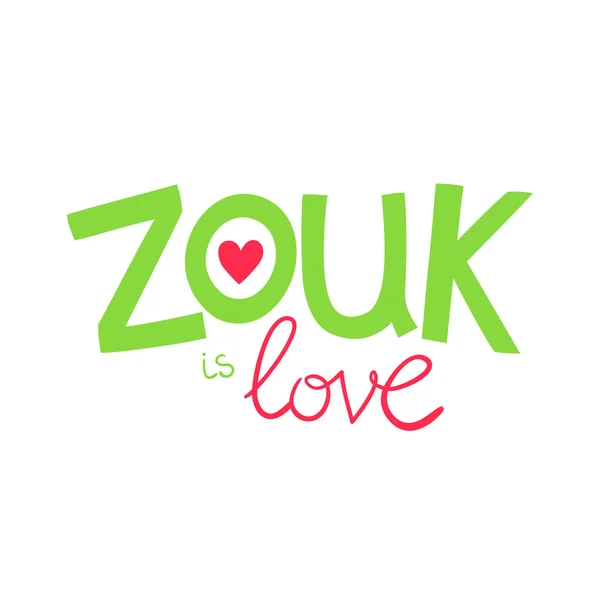 Inscrição Zouk é amor . —  Vetores de Stock
