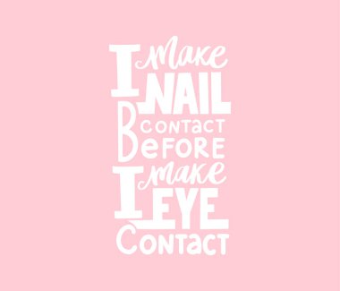 Tırnaklarla ilgili vektör el yazısı. Stüdyo, manikür ustası, güzellik salonu için ilham alıntısı.