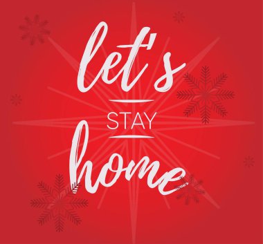 Evde kalalım. Kar taneleriyle el çizimi basit bir selamlama işareti. Kart, tişört ya da sabıka izi, poster, afiş, çıkartma için. El yazısı kaligrafi. Fotoğraf: Kış Tatili vektörü