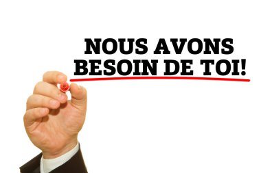 nous avons besoin de toi yazıt üzerinde beyaz izole yazma işadamı kırpılmış atış