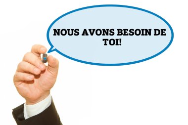 Fransızca sloganı Nous Avons Besoin De Toi yazma el! (Sana ihtiyacımız!) şeffaf bir yönetim kurulu silin.