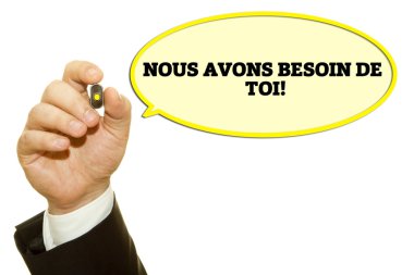 Fransızca sloganı Nous Avons Besoin De Toi yazma el! (Sana ihtiyacımız!) şeffaf bir yönetim kurulu silin.