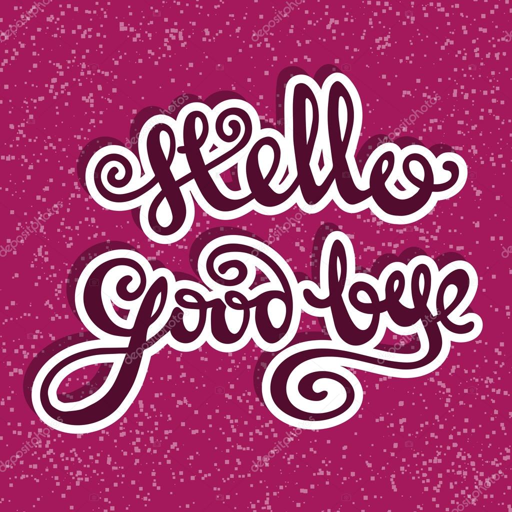 Hand drawn inscription. Typographic poster with the words Hello, Goodbye on bright pink background with dots.