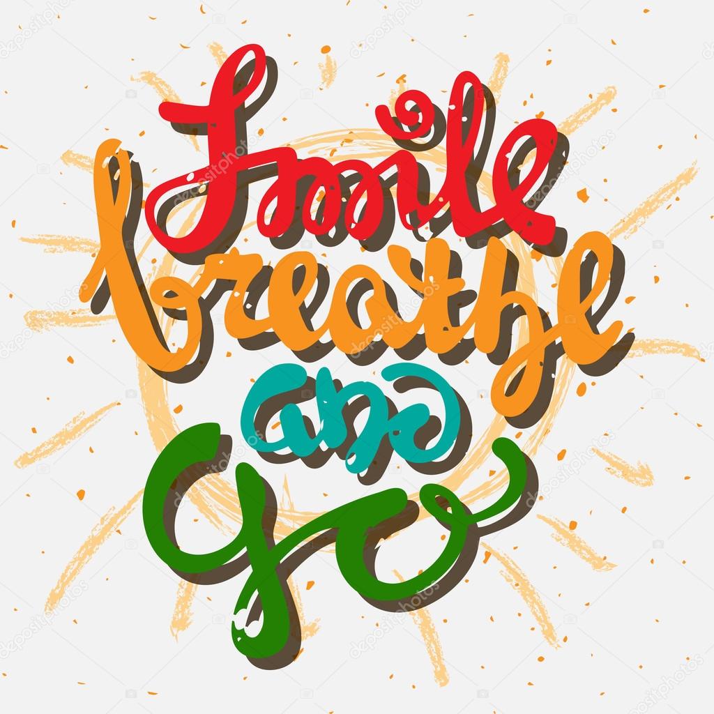 Smile, breathe and go lettering 