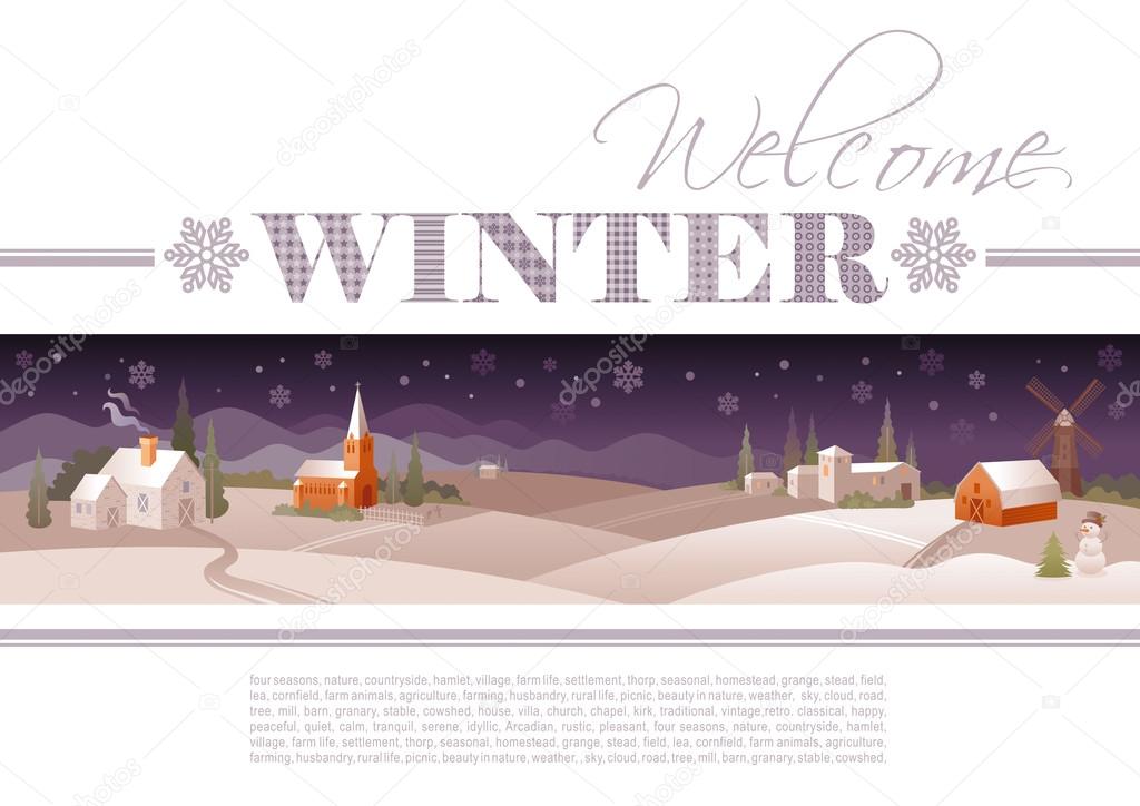 Idyllic farming landscape flayer design with text logo Welcome Winter and snow background. Villa houses, chirch, barn, mill, snowman and Christmas tree. Four seasons year calendar collection.