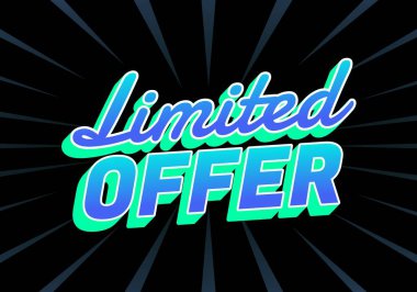 A vibrant graphic design featuring the text Limited Offer in bold, stylized typography. The background is black with radiating lines, creating a dynamic and eye catching effect.