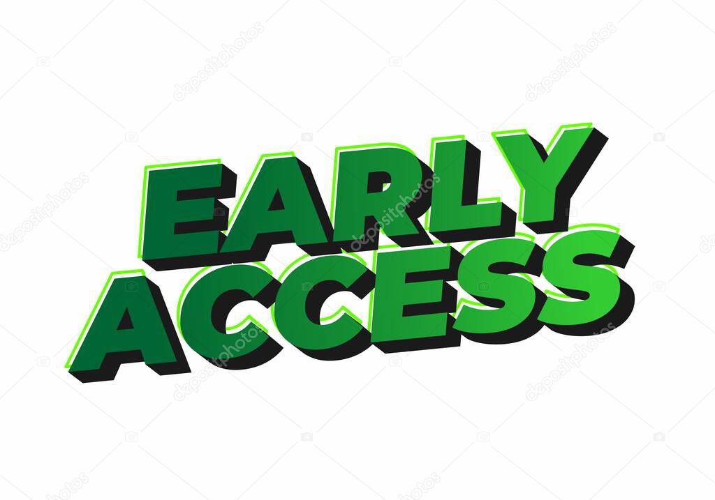 Bold text graphic with the words early access in green and black, emphasizing exclusivity and opportunity.
