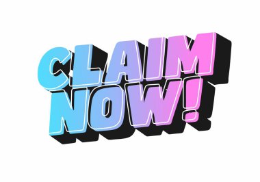 Cesur, renkli bir metin grafiği, şimdi Claim 'i okuyor! Maviden pembeye ve gölge efektleriyle 3 boyutlu bir şekilde..