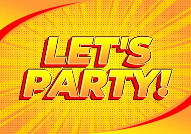 Canlı ve enerjik bir grafik. Metin, partiyi canlandırıyor! Kırmızı çizgili kalın, sarı harflerle, parlak turuncu arkaplan üzerine kurulmuş,.