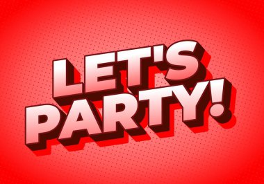 Metni içeren canlı, cesur bir grafik Let 's Party! Parlak kırmızı bir arkaplan ve noktalı bir desen karşısında oyuncu, üç boyutlu bir stil..