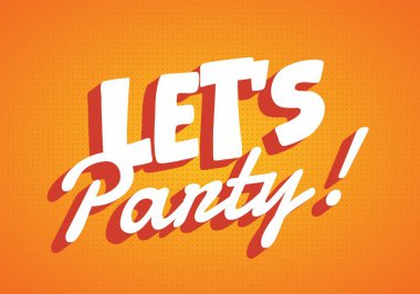 Hareketli ve eğlenceli bir grafik, metin LETS Partisini sunuyor! Turuncu bir arkaplanda kalın, stilize tipografi.