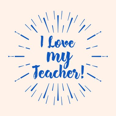 Benim öğretmen tipografi seviyorum. Yazı tasarımı için tebrik kartı, logo, damga veya afiş. Vektör çizim