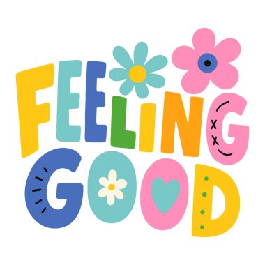 Renkli bir şekilde süslenmiş çiçeklerle süslenmiş iyi bir tipografi. Poster baskıları ve motivasyon tasarımları için uygun.