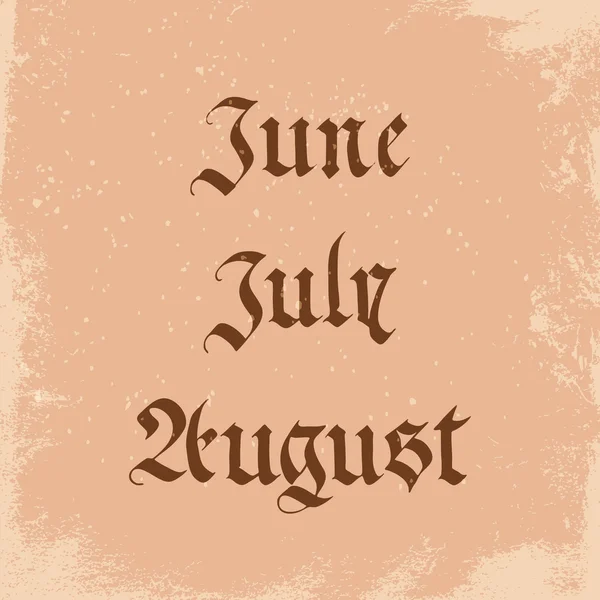 Nome escrito à mão de meses no estilo gótico: junho, julho, agosto — Vetor de Stock