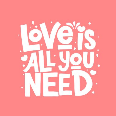 Tek ihtiyacın olan şey aşk. El yazısı poster ya da tebrik kartı. Sevgililer Günü tipografisi. Vektör.