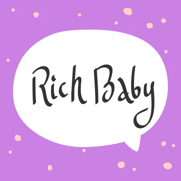 Een rijke baby. Cartoon illustratie Mode zin. Schattig Trendy Style design lettertype. Vintage vector hand getekend illustratie. pictogram vectorlogo. — Stockvector