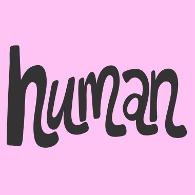 İnsanım. Dekorasyon tasarımı için çıkartma alıntısı. Grafiksel element vektör arkaplan resimleme metni. Alıntı kutusu simgesi. Moda baskısı.