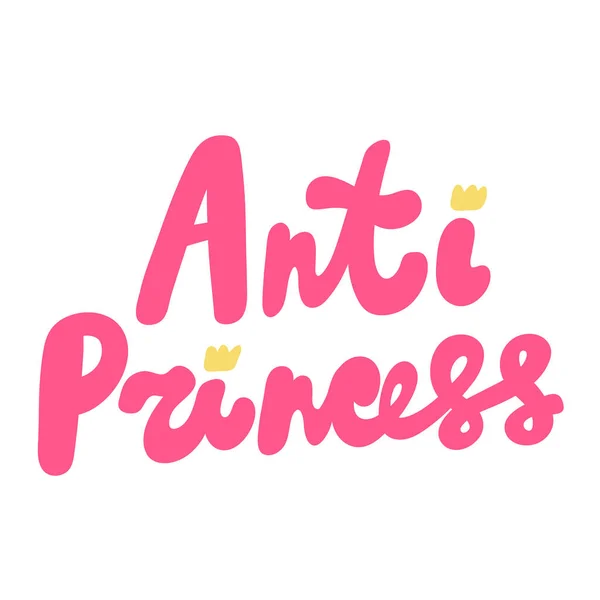 Anti Princesa. Logotipo de lettering desenhado à mão para conteúdo de mídia social — Vetor de Stock