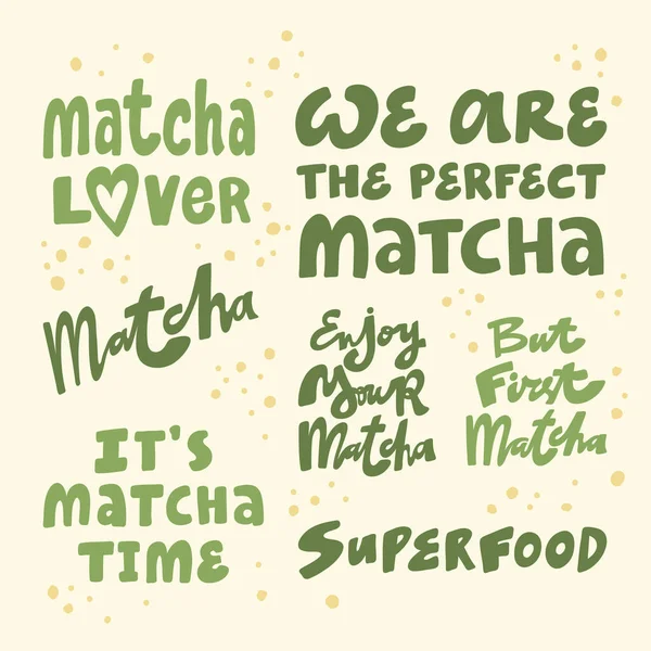 Iubitor de Matcha, suntem potriviți perfect, timp de matcha, super-alimente, bucurați-vă, dar mai întâi matcha. Design vectorial cu litere desenate manual. Set verde de autocolante, postere, bannere web, design meniu, merch — Vector de stoc