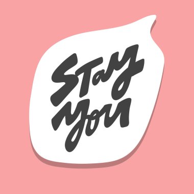 Sen kal. El çizimi baloncuk beyaz konuşma logosu. Tee print için iyi bir etiket, defter kapağı için. Düz biçimli kaligrafik harf vektör çizimi.