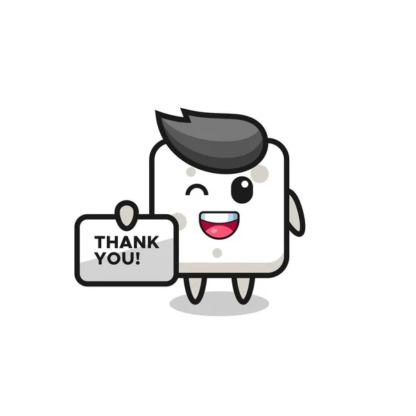 Mascot Sugar Cube Holding Banner Says Thank You Cute Style — Stockvector