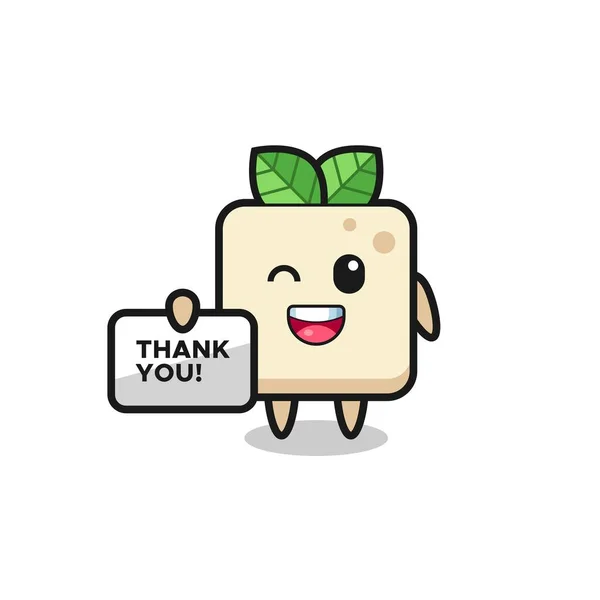 Mascota Del Tofu Sosteniendo Una Pancarta Que Dice Gracias Lindo — Vector de stock