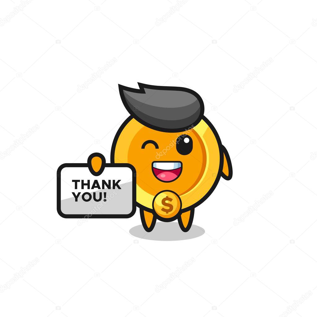 The mascot of the dollar currency coin holding a banner that says thank you , cute style design for t shirt, sticker, logo element
