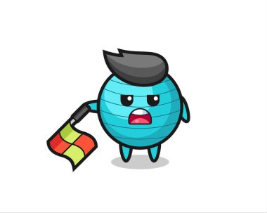 Çizgi hakemi olarak egzersiz topu karakteri bayrağı 45 derecelik açıyla tutun, tişört, çıkartma, logo elementi için şirin bir tasarım yapın.