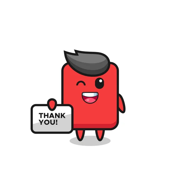 Μασκότ Της Κόκκινης Κάρτας Κρατώντας Ένα Πανό Που Λέει Ευχαριστώ — Διανυσματικό Αρχείο