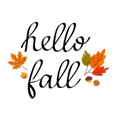calligraphy hand lettering Hello fall with autumn maple leaves and acorns. vector illustration isolated on white background