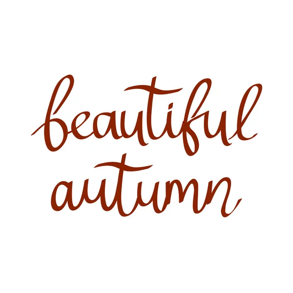 Handgeschriebener Schriftzug Schöner Herbst Vektor Illustration Isoliert Auf Weißem Hintergrund — Stockvektor