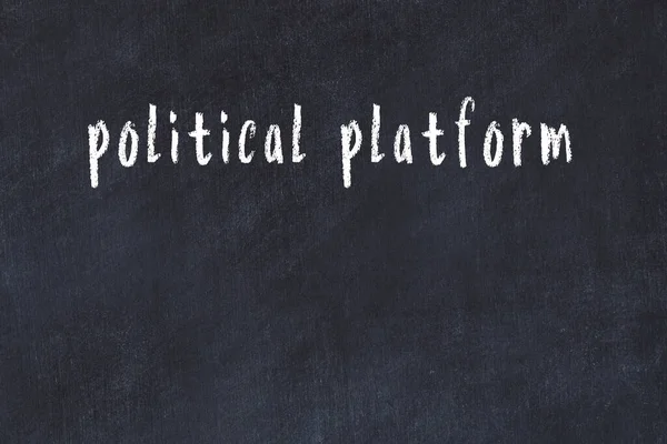 Kreidetafel Mit Handschriftlicher Beschriftung Politischer Plattform Darauf — Stockfoto