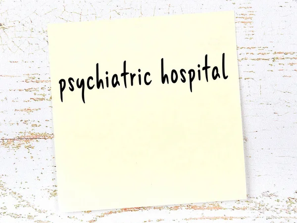 Concept Reminder Psychiatric Hospital Yellow Sticky Sheet Paper Wooden Wall — Stock Photo, Image
