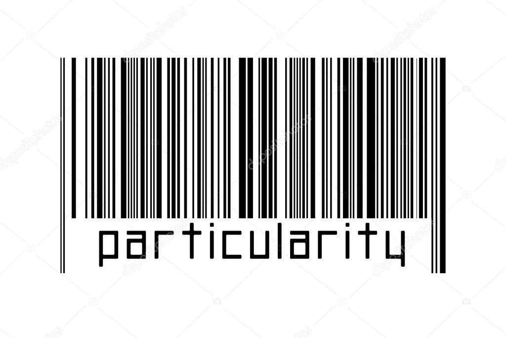 Digitalization concept. Barcode of black horizontal lines with inscription particularity below.