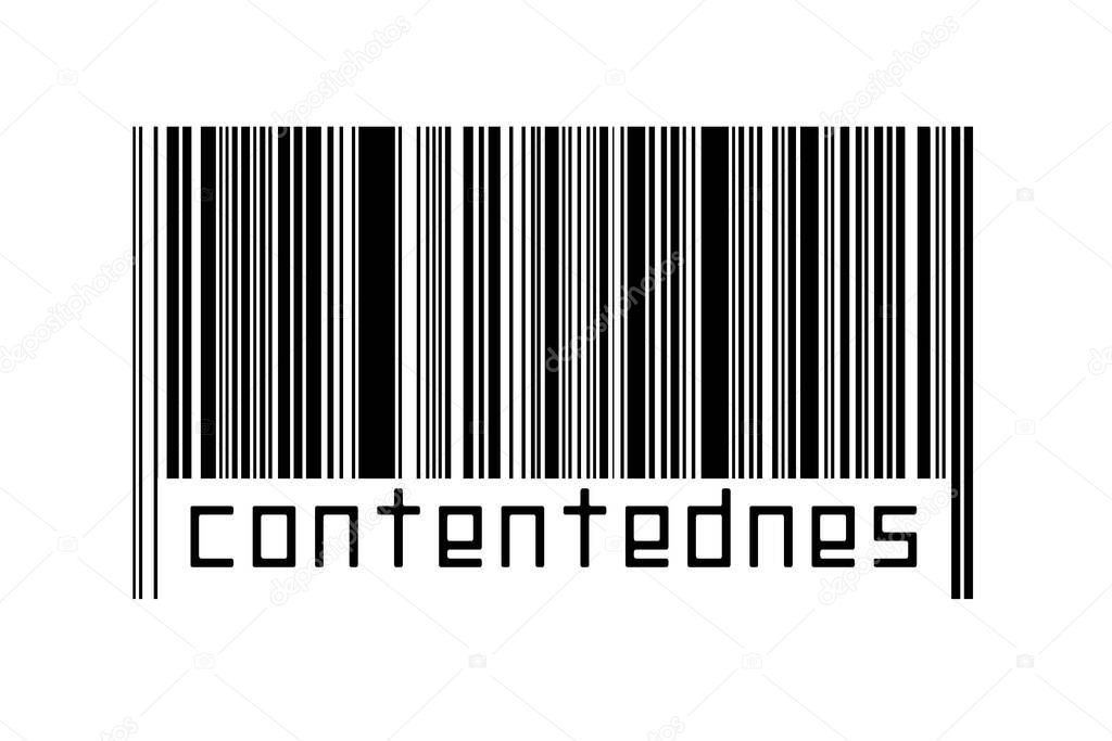 Barcode on white background with inscription contentedness below. Concept of trading and globalization