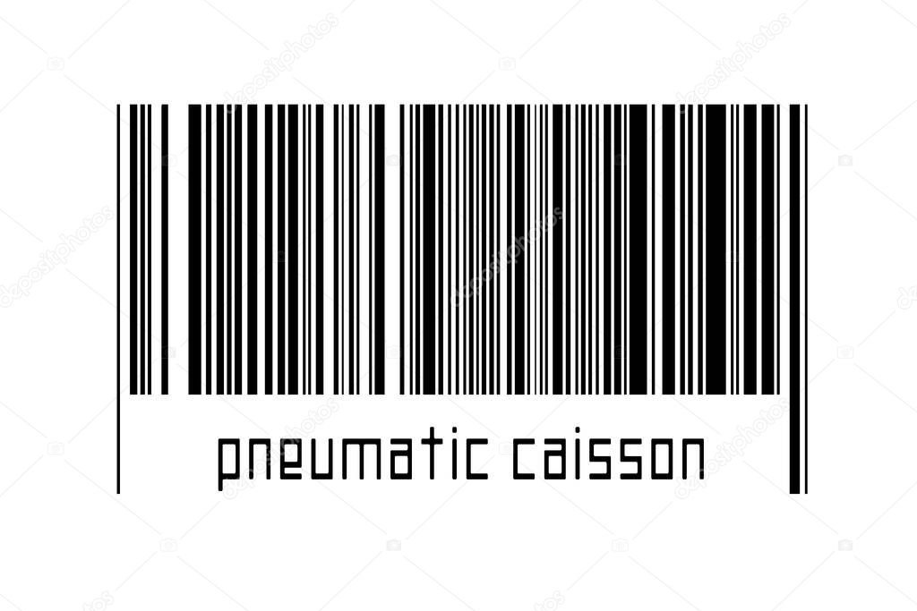 Barcode on white background with inscription pneumatic caisson below. Concept of trading and globalization