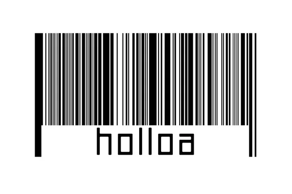 Digitalisierungskonzept Barcode Schwarzer Horizontaler Linien Mit Beschriftung Holloa Unten — Stockfoto