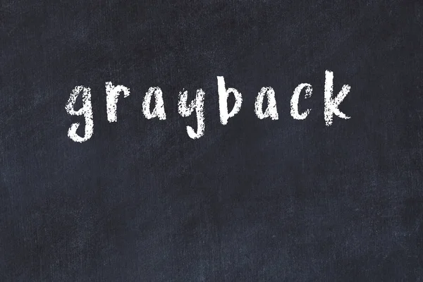 Grayback Inscripción Manuscrita Tiza Escritorio Negro —  Fotos de Stock