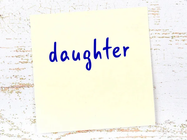 Concept Reminder Daughter Yellow Sticky Sheet Paper Wooden Wall Inscription — Stock Photo, Image