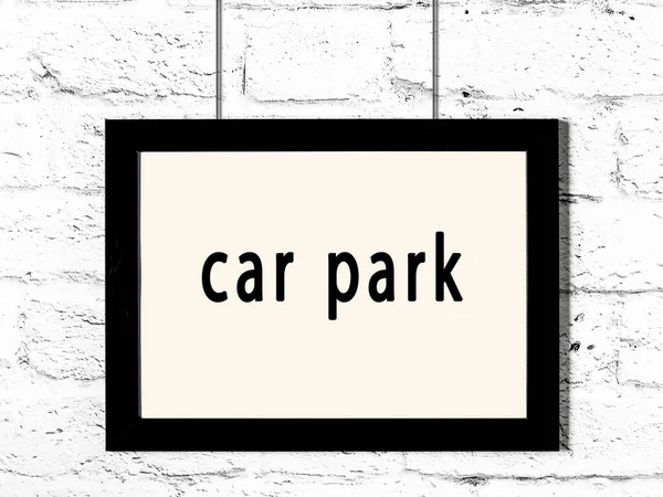 Black Wooden Frame Inscription Car Park Hanging White Brick Wall — Stock Photo, Image