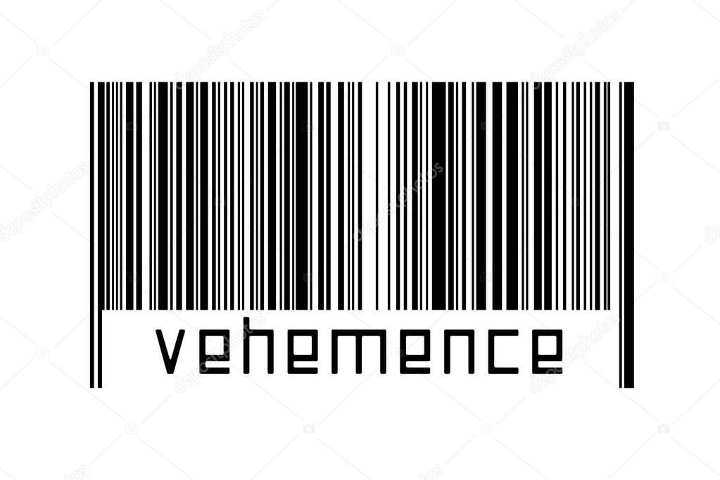 Barcode on white background with inscription vehemence below. Concept of trading and globalization