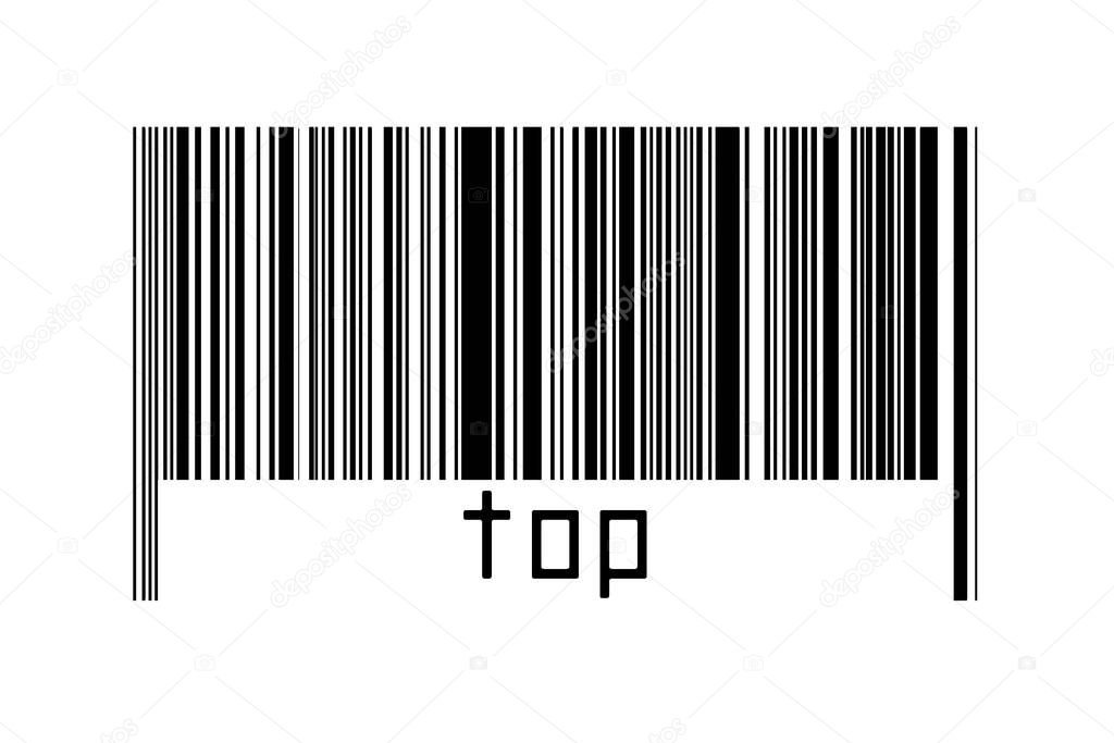 Barcode on white background with inscription top below. Concept of trading and globalization