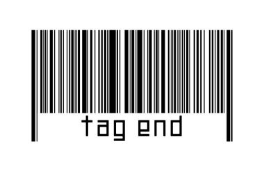 Barcode on white background with inscription tag end below. Concept of trading and globalization