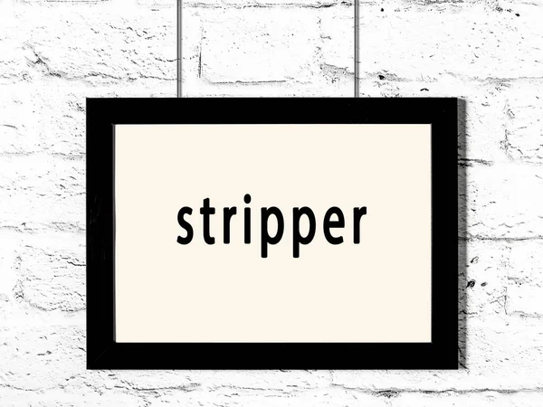 Moldura Madeira Preta Com Stripper Inscrição Pendurada Parede Tijolo Branco — Fotografia de Stock