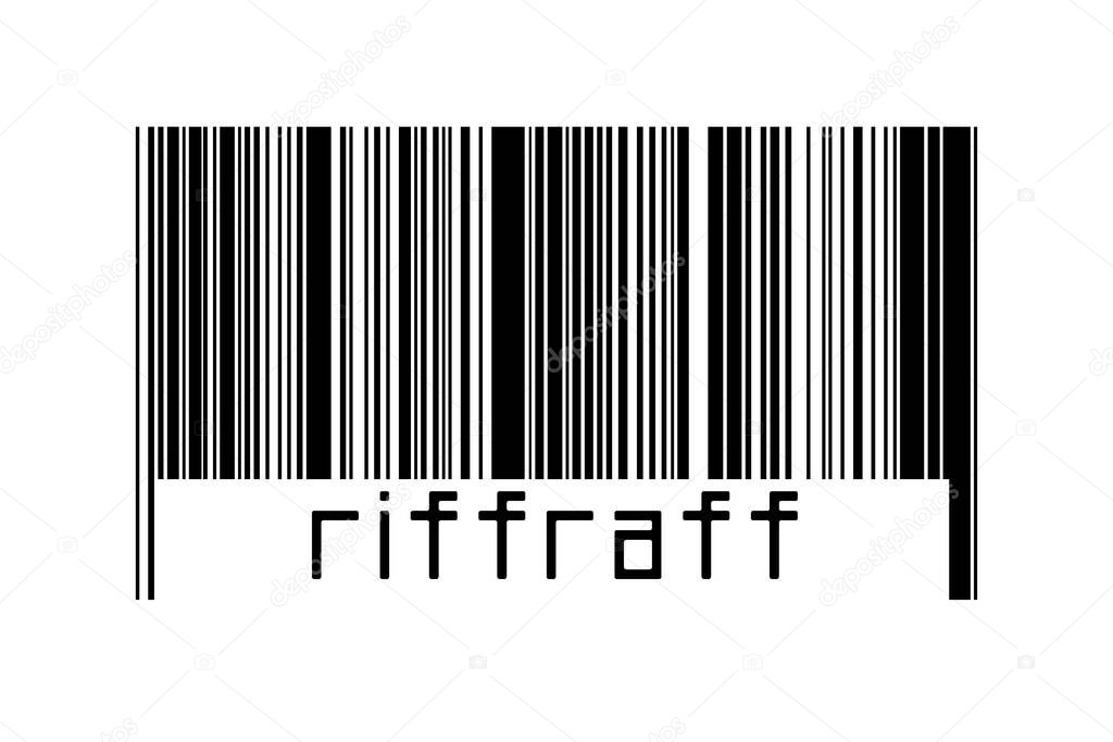 Digitalization concept. Barcode of black horizontal lines with inscription riffraff below.